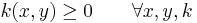  k(x,y) \geq 0\qquad \forall x,y, k 