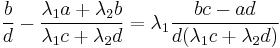 \frac b d-\frac{\lambda_1 a%2B\lambda_2  b}{\lambda_1 c%2B\lambda_2  d }=\lambda_1 {{bc-ad}\over{d(\lambda_1 c%2B\lambda_2  d )}} 