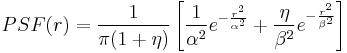  PSF(r)=\frac{1}{\pi (1%2B\eta)} \left[\frac{1}{\alpha^2} e^{-\frac{r^2}{\alpha^2}} %2B \frac{\eta}{\beta^2} e^{-\frac{r^2}{\beta^2}}\right] 