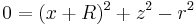  0 = (x%2BR)^2 %2B z^2 - r^2 \,\!