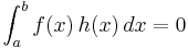  \int_a^b f(x) \, h(x) \, dx = 0 