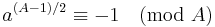 a^{(A-1)/2}\equiv -1 \pmod A\;