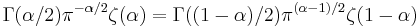 \,\Gamma(\alpha/2)\pi^{-\alpha/2}\zeta(\alpha) = \Gamma((1 - \alpha)/2)\pi^{(\alpha-1)/2}\zeta(1 - \alpha)