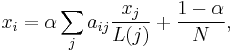 x_i = \alpha \sum_{j } a_{ij}\frac{x_j}{L(j)} %2B \frac{1-\alpha}{N}, 