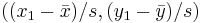 ((x_1-\bar{x})/s,(y_1-\bar{y})/s)