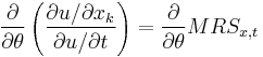 \frac{\partial}{\partial \theta} \left( \frac{\partial u / \partial x_k}{\partial u / \partial t} \right) = \frac{\partial}{\partial \theta} MRS_{x,t}