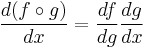 \frac{d (f \circ g) }{dx} = \frac{df}{dg}\frac{dg}{dx}