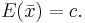 E(\bar{x})= c. \, 