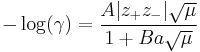 \ - \log(\gamma) = \frac{A|z_%2Bz_-|\sqrt{\mu}}{1 %2B Ba\sqrt{\mu}} \,