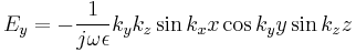 
  E_y=-\frac{1}{j\omega\epsilon} k_y k_z \sin k_x x  \cos k_y y \sin k_z z 
  