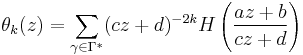 \theta_k(z) = \sum_{\gamma\in\Gamma^*} (cz%2Bd)^{-2k}H\left(\frac{az%2Bb}{cz%2Bd}\right)