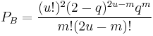 P_B = \frac{(u!)^2(2-q)^{2u-m}q^m}{m!(2u-m)!}