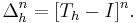 \Delta^n_h = [T_h-I]^n.