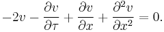 -2 v-\frac{\partial v}{\partial\tau}%2B\frac{\partial v}{\partial x}%2B \frac{\partial^2 v}{\partial x^2}=0.