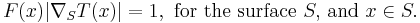 F(x)|\nabla_S T(x)|=1,
   \,\, \mbox{for the surface} \,\, S, \, \mbox{and} \,\, x\in S.
