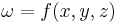 \omega=f(x,y,z)