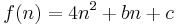 f(n) = 4 n^2 %2B b n %2B c