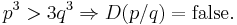 p^3>3 q^3 \Rightarrow  D(p/q)=\mathrm{false}.\;