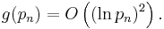  g(p_n) = O\left((\ln p_n)^2\right). 