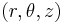 (r,\theta,z)