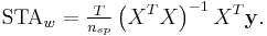 \mathrm{STA}_w = \tfrac{T}{n_{sp}} \left(X^TX\right)^{-1}X^T \mathbf{y}. 