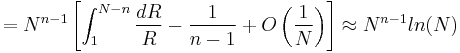 =N^{n-1}\left[\int_{1}^{N-n}{dR\over R}-{1\over n-1} %2B O\left({1\over N}\right)\right]
\approx N^{n-1}ln(N)
