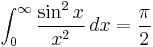 \int_0^\infty\frac{\sin^2{x}}{x^2}\,dx = \frac{\pi}{2}