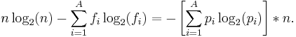 n \log_2(n) - \sum_{i=1}^A f_i \log_2(f_i) = -\left[\sum_{i=1}^A p_i \log_2(p_i)\right] * n.