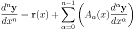  \frac{d^n \mathbf{y}}{dx^n} = \mathbf{r}(x) %2B \sum_{\alpha=0}^{n-1} \left ( A_\alpha (x) \frac{d^\alpha \mathbf{y}}{dx^\alpha} \right ) \,\!