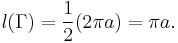 l(\Gamma)=\frac{1}{2}(2\pi a)=\pi a.