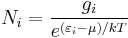 
N_i = \frac{g_i}{e^{(\varepsilon_i-\mu)/kT}} 
