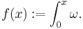 f(x)�:= \int_0^x \omega.