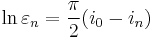 \ln \varepsilon{}_n = \frac{\pi }{2} ( i_0 - i_n )