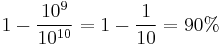 1 - \frac{10^9}{10^{10}} = 1 - \frac{1}{10} = 90\%