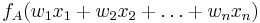 f_A(w_1x_1 %2B w_2x_2 %2B \ldots %2B w_nx_n)