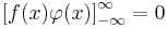 \left[ f(x) \varphi(x) \right]_{-\infty}^\infty = 0