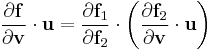 
   \frac{\partial \mathbf{f}}{\partial \mathbf{v}}\cdot\mathbf{u} =  \frac{\partial \mathbf{f}_1}{\partial \mathbf{f}_2}\cdot\left(\frac{\partial \mathbf{f}_2}{\partial \mathbf{v}}\cdot\mathbf{u} \right)
 