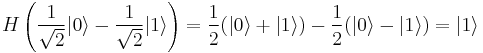 H\left( \frac{1}{\sqrt{2}}|0\rangle-\frac{1}{\sqrt{2}}|1\rangle \right)= \frac{1}{2}( |0\rangle%2B|1\rangle) - \frac{1}{2}( |0\rangle - |1\rangle) = |1\rangle