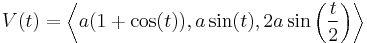 V(t)= \left\langle a( 1%2B\cos(t) ), a\sin(t), 2a\sin\left(\frac{t}{2}\right) \right\rangle 