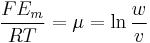 
\frac{F E_{m}}{RT} = \mu = \ln \frac{w}{v}
