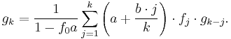 g_k=\frac{1}{1-f_0a}\sum_{j=1}^k \left( a%2B\frac{b\cdot j}{k} \right) \cdot f_j \cdot g_{k-j}.\,