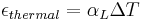 \frac{}{} \epsilon_{thermal} = \alpha_L \Delta T