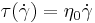 
{\tau(\dot \gamma)} = \eta_0 {\dot \gamma}
