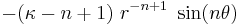  -(\kappa-n%2B1)~r^{-n%2B1}~\sin(n\theta)\, 