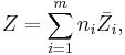 Z=\sum _{i=1}^m n_i \bar{Z_i},