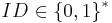 \textstyle ID \in \left\{0,1\right\}^*