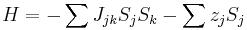 H = -\sum J_{jk}S_jS_k-\sum z_jS_j