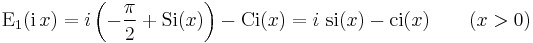 
{\rm E}_1( {\rm i}\!~ x)=
i\left(-\frac{\pi}{2}
%2B{\rm Si}(x)\right)-{\rm Ci}(x) = i~{\rm si}(x) - {\rm ci}(x) \qquad(x>0)
