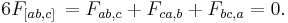 6F_{[ab,c]} \, = F_{ab,c} %2B F_{ca,b} %2B F_{bc,a} = 0.  