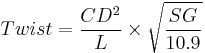 Twist = \frac{C D^2}{L} \times \sqrt{\frac{SG}{10.9}}